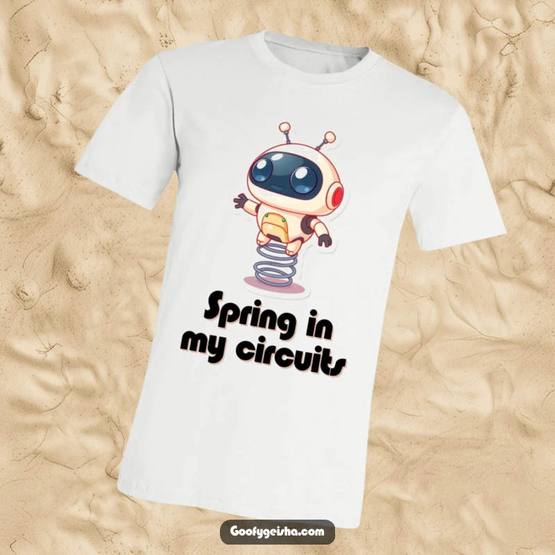 Funny t-shirt depicting a tiny round robot with large, expressive eyes bouncing enthusiastically on a spring.